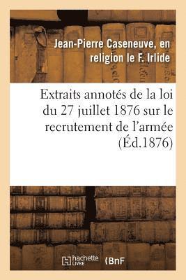 Extraits Annots de la Loi Du 27 Juillet 1876 Sur Le Recrutement de l'Arme 1