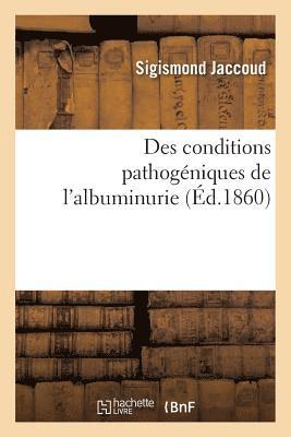 bokomslag Des Conditions Pathogéniques de l'Albuminurie