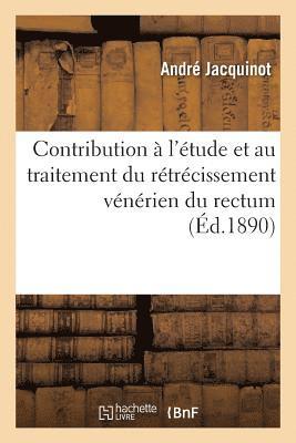 bokomslag Contribution À l'Étude Et Au Traitement Du Rétrécissement Vénérien Du Rectum