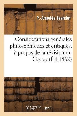 Considerations Generales Philosophiques Et Critiques, A Propos de la Revision Du Codex 1