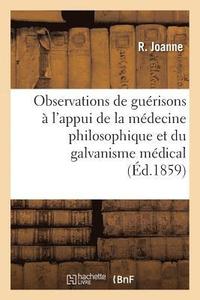 bokomslag Nouvelles Observations de Guérisons À l'Appui de la Médecine Philosophique Et Du Galvanisme Médical
