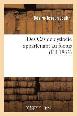 Des Cas de Dystocie Appartenant Au Foetus 1