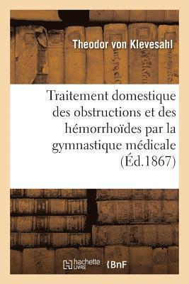 bokomslag Traitement Domestique Des Obstructions Et Des Hémorrhoïdes Par La Gymnastique Médicale