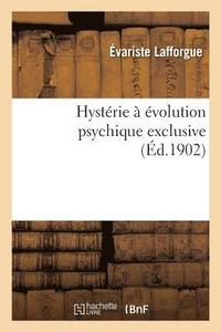 bokomslag Hystérie À Évolution Psychique Exclusive