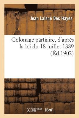 bokomslag Colonage Partiaire, d'Après La Loi Du 18 Juillet 1889