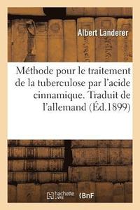 bokomslag Mthode Pour Le Traitement de la Tuberculose Par l'Acide Cinnamique. Traduit de l'Allemand