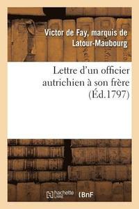 bokomslag Lettre d'Un Officier Autrichien A Son Frere