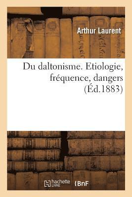 bokomslag Du Daltonisme. Etiologie, Fréquence, Dangers