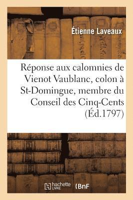 bokomslag Rponse Aux Calomnies de Vienot Vaublanc, Colon de St-Domingue Et Membre Du Conseil Des Cinq-Cents