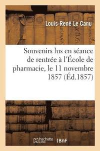 bokomslag Souvenirs Lus En Sance de Rentre  l'cole de Pharmacie, Le 11 Novembre 1857