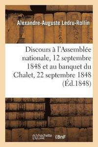 bokomslag Discours À l'Assemblée Nationale, 12 Septembre 1848 Et Au Banquet Du Chalet, 22 Septembre 1848