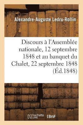 Discours À l'Assemblée Nationale, 12 Septembre 1848 Et Au Banquet Du Chalet, 22 Septembre 1848 1