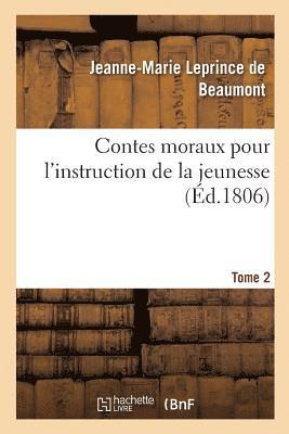 Leprince de Beaumont-J-M, LEPRINCE DE BEAUMONT-J-M - Contes moraux pour l'instruction de la jeunesse. Tome 2, Häftad