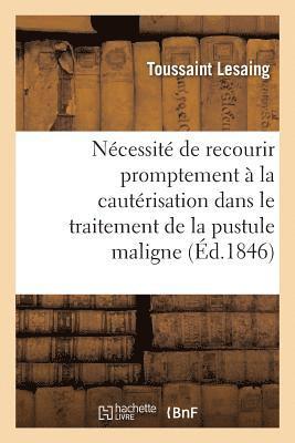 de la Ncessit de Recourir Promptement  La Cautrisation Dans Le Traitement de la Pustule Maligne 1