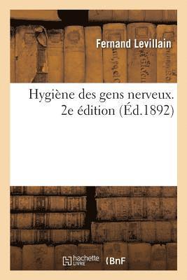 Hygine Des Gens Nerveux. 2e dition 1