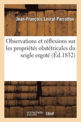 bokomslag Observations Et Réflexions Sur Les Propriétés Obstétricales Du Seigle Ergoté