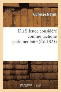 bokomslag Du Silence Considr Comme Tactique Parlementaire