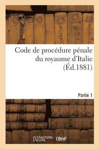 bokomslag Code de Procdure Pnale Du Royaume d'Italie. Partie 1