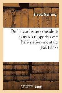 bokomslag de l'Alcoolisme Considr Dans Ses Rapports Avec l'Alination Mentale