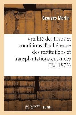 bokomslag de la Duree de la Vitalite Des Tissus Et Des Conditions d'Adherence Des Restitutions