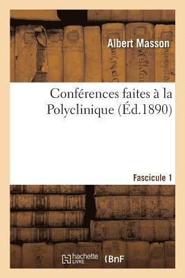 bokomslag Conferences Faites A La Polyclinique. Fascicule 1