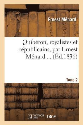 Quiberon, Royalistes Et Rpublicains. Tome 2 1