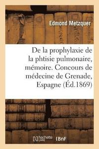 bokomslag de la Prophylaxie de la Phtisie Pulmonaire, Mmoire
