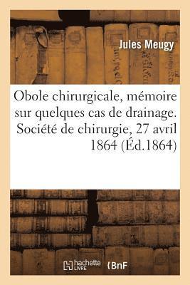 bokomslag Obole Chirurgicale, Memoire Sur Quelques Cas de Drainage