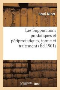 bokomslag Les Suppurations Prostatiques Et Periprostatiques, Forme Et Traitement