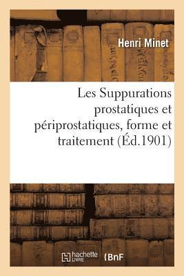 Les Suppurations Prostatiques Et Priprostatiques, Forme Et Traitement 1