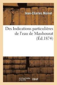 bokomslag Des Indications Particulires de l'Eau de Mauhourat