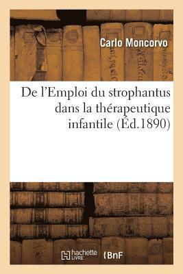 bokomslag de l'Emploi Du Strophantus Dans La Thrapeutique Infantile