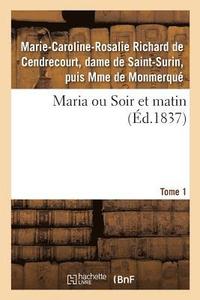 bokomslag Maria Ou Soir Et Matin. Tome 1