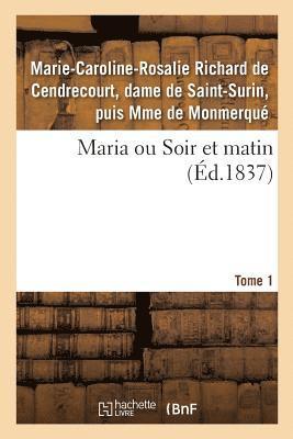 bokomslag Maria Ou Soir Et Matin. Tome 1