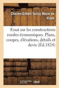 bokomslag Essai Sur Les Constructions Rurales conomiques, Contenant Leurs Plans, Coupes, lvations, Dtails