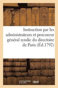 bokomslag Dpartement de Paris. Instruction Arrte Par Les Administrateurs Et Procureur Gnral Syndic