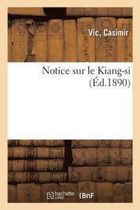 bokomslag Notice Sur Le Kiang-Si