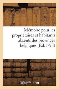 bokomslag Memoire Pour Les Proprietaires Et Habitants Absents Des Provinces Belgiques