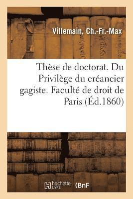 Thèse de Doctorat. Du Privilège Du Créancier Gagiste. Faculté de Droit de Paris
