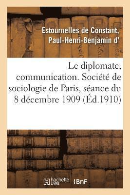 Diplomate, Communication. Société de Sociologie de Paris, Séance Du 8 Décembre 1909