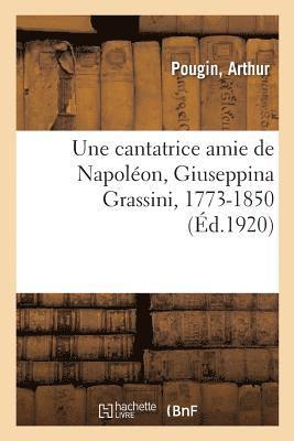 bokomslag Une cantatrice amie de Napolon, Giuseppina Grassini, 1773-1850