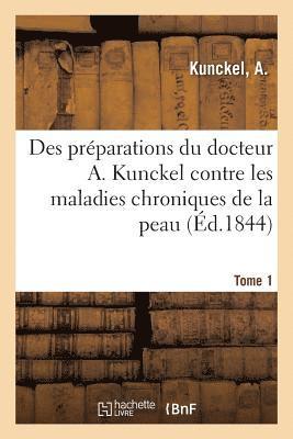 bokomslag Méthode d'emploi des préparations du docteur A. Kunckel contre les maladies chroniques de la peau