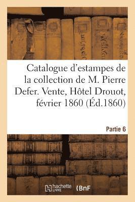 bokomslag Catalogue d'Estampes Anciennes de la Collection de M. Pierre Defer. Partie 6