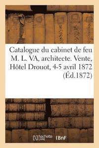 bokomslag Catalogue Des Livres d'Architecture Et Sur Les Arts, Oeuvre d'Androuet-Ducerceau, Tableaux, Dessins