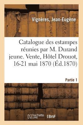 Catalogue Des Estampes, Lithographies, Caricatures, Costumes, Vues, Pices Historiques 1
