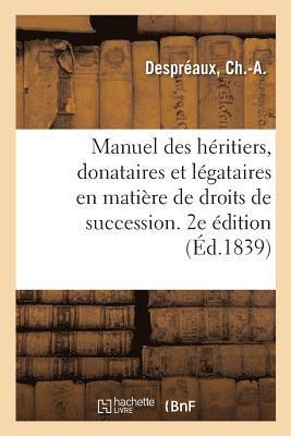 bokomslag Manuel Des Héritiers, Donataires Et Légataires En Matière de Droits de Succession. 2e Édition