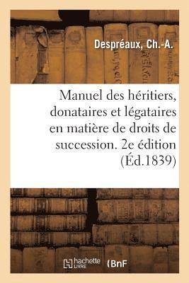 bokomslag Manuel Des Heritiers, Donataires Et Legataires En Matiere de Droits de Succession. 2e Edition