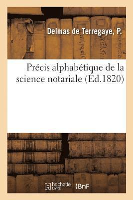 bokomslag Précis Alphabétique de la Science Notariale. Définition de Mots Qu'il Est Essentiel de Connaître