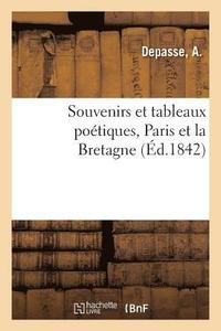 bokomslag Souvenirs Et Tableaux Poetiques, Paris Et La Bretagne