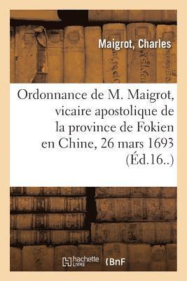 Ordonnance de M. Maigrot, Vicaire Apostolique de la Province de Fokien Dans La Chine